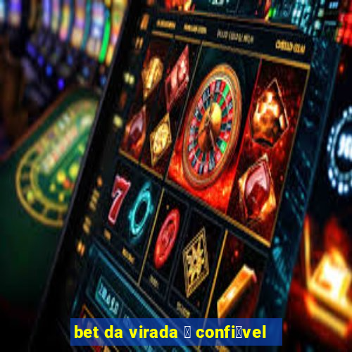 bet da virada 茅 confi谩vel