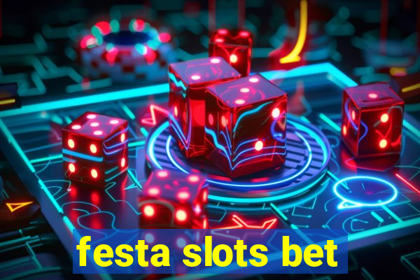 festa slots bet