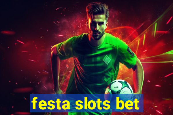 festa slots bet