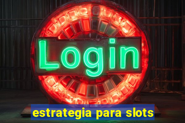 estrategia para slots