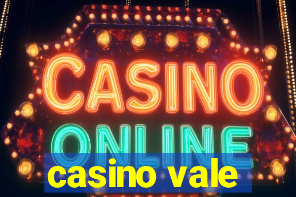 casino vale