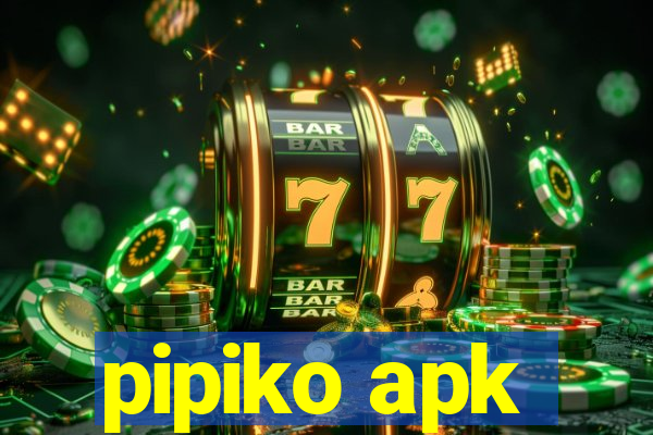 pipiko apk