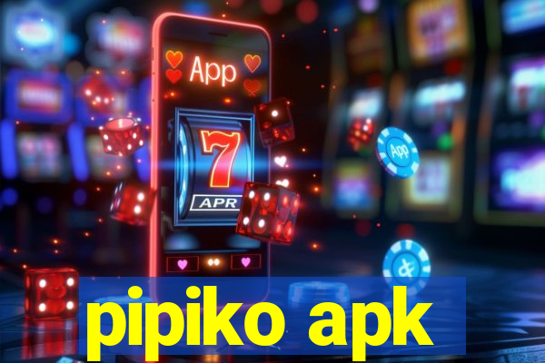 pipiko apk