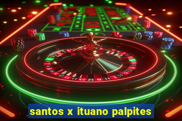 santos x ituano palpites