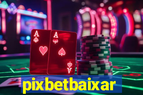 pixbetbaixar