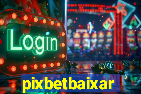 pixbetbaixar