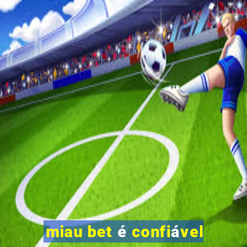 miau bet é confiável