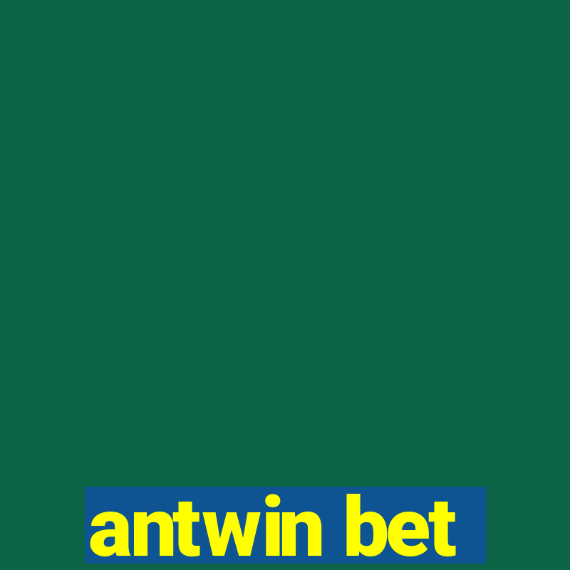 antwin bet