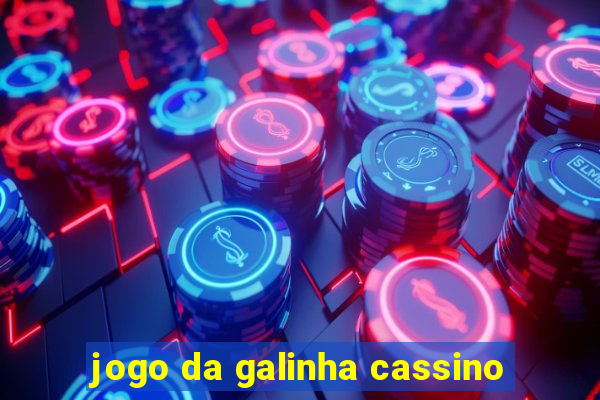 jogo da galinha cassino