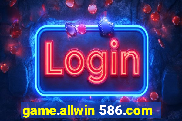 game.allwin 586.com