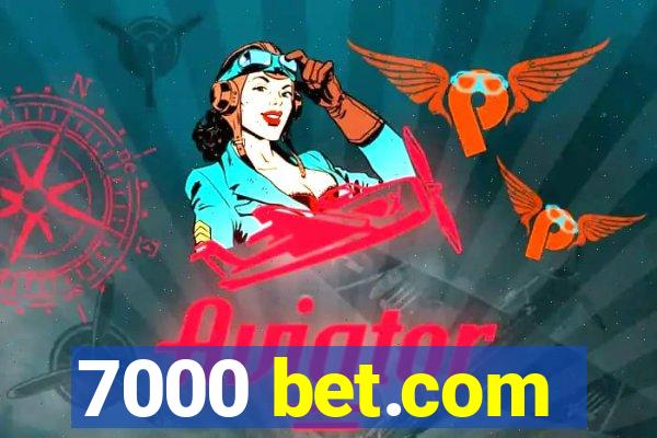 7000 bet.com