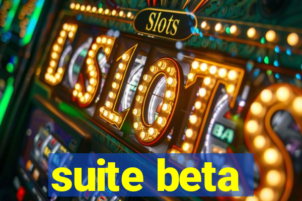 suite beta