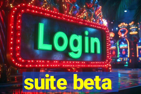 suite beta