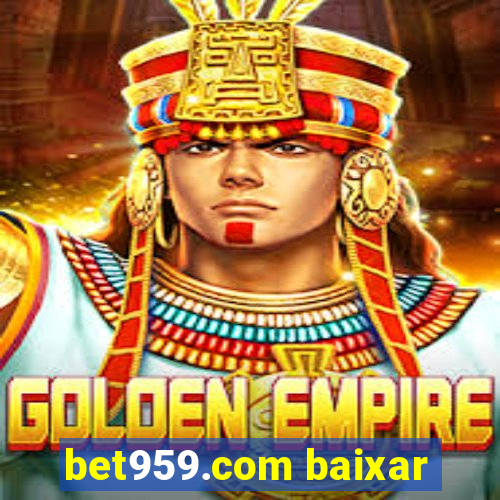 bet959.com baixar