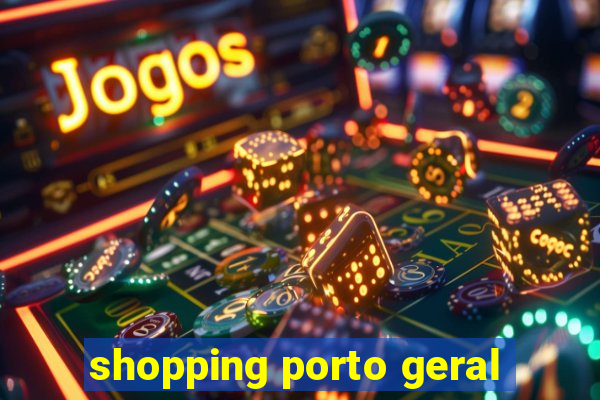 shopping porto geral