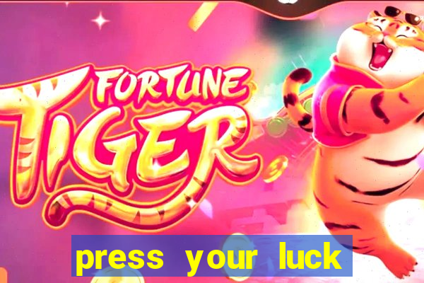 press your luck slot machine