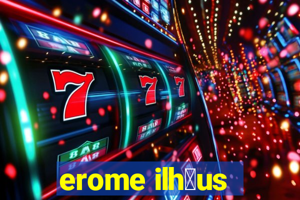 erome ilh茅us