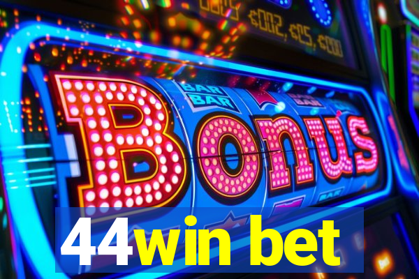 44win bet