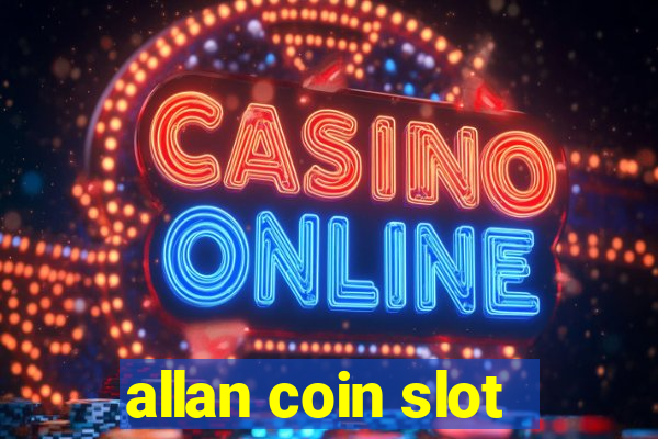 allan coin slot