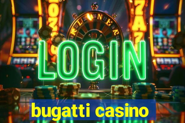 bugatti casino