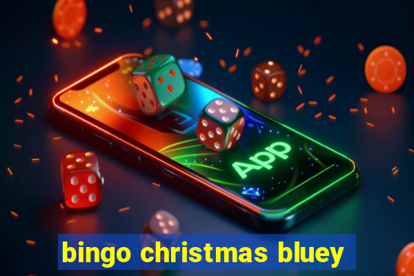 bingo christmas bluey