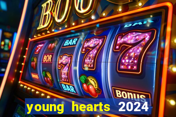 young hearts 2024 onde assistir