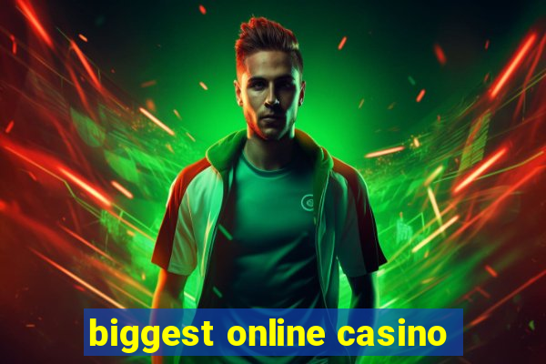 biggest online casino