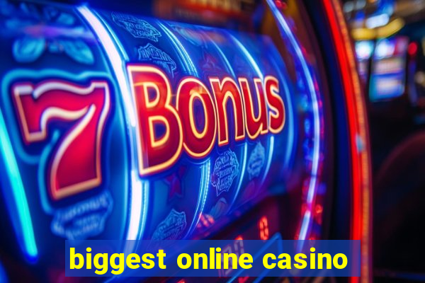 biggest online casino