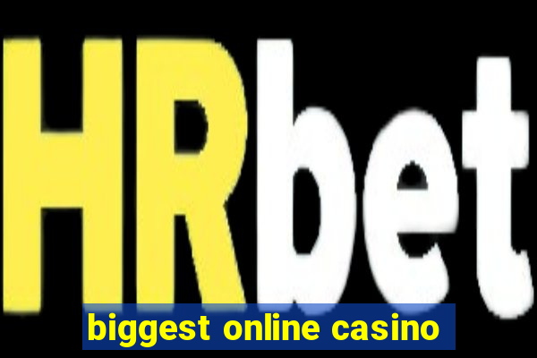 biggest online casino