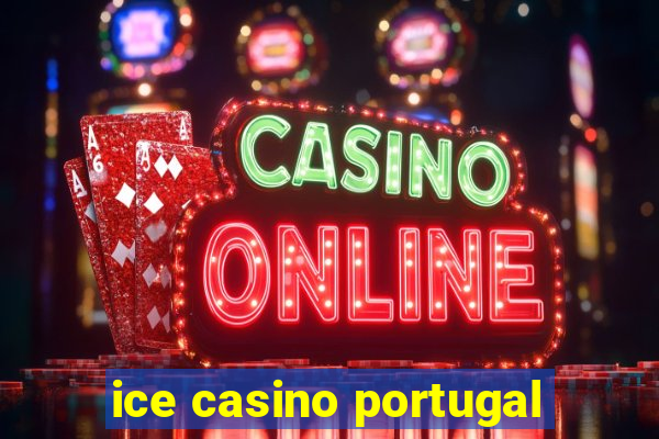 ice casino portugal