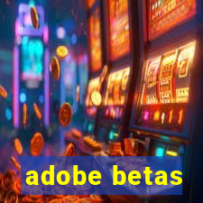 adobe betas