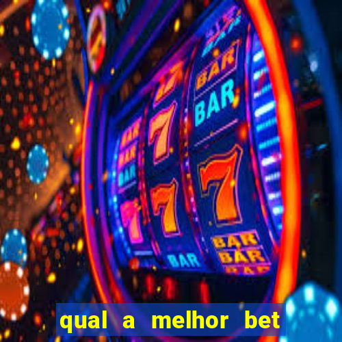 qual a melhor bet para jogar