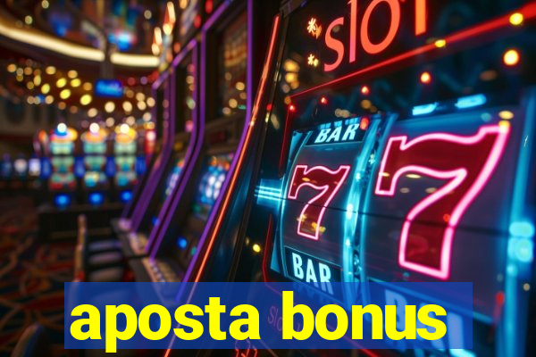 aposta bonus