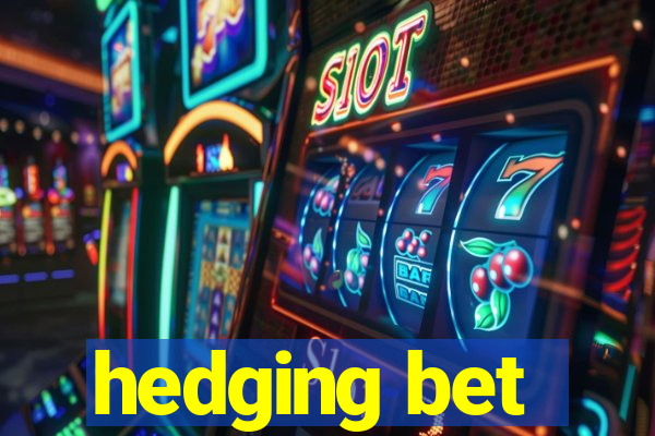 hedging bet