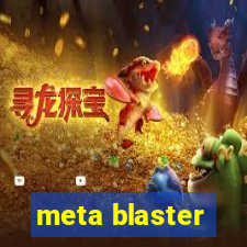 meta blaster