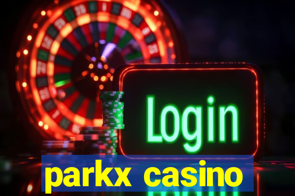 parkx casino