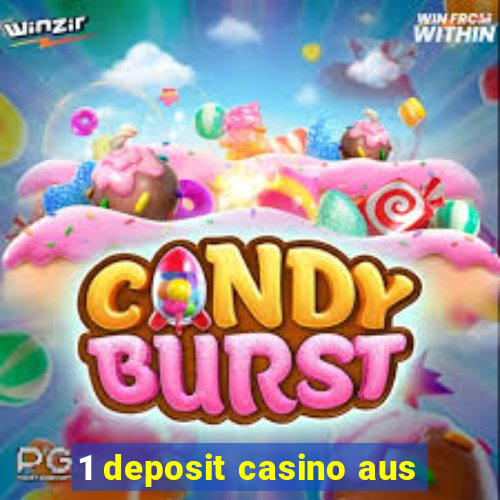 1 deposit casino aus