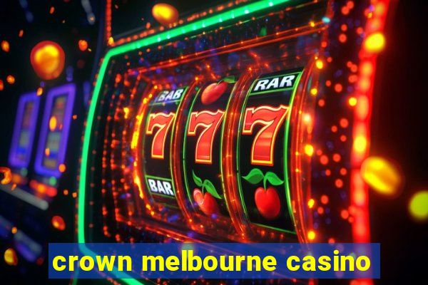 crown melbourne casino