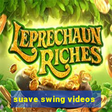 suave swing videos