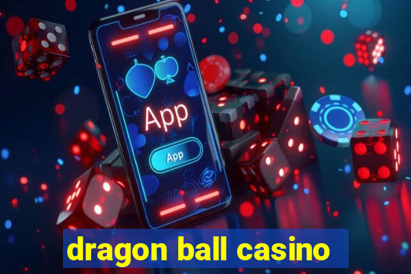 dragon ball casino