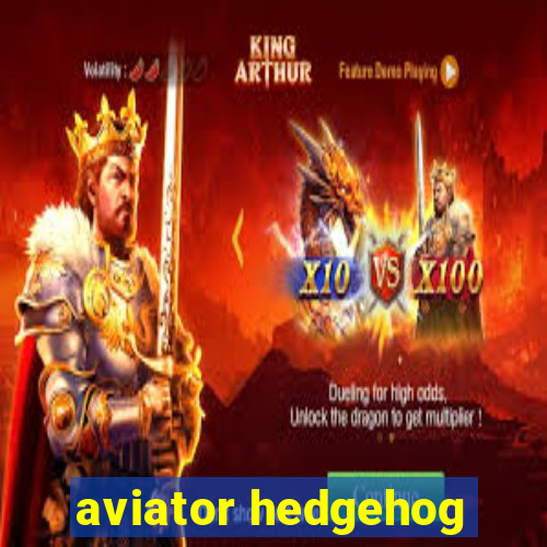 aviator hedgehog