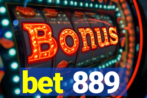 bet 889