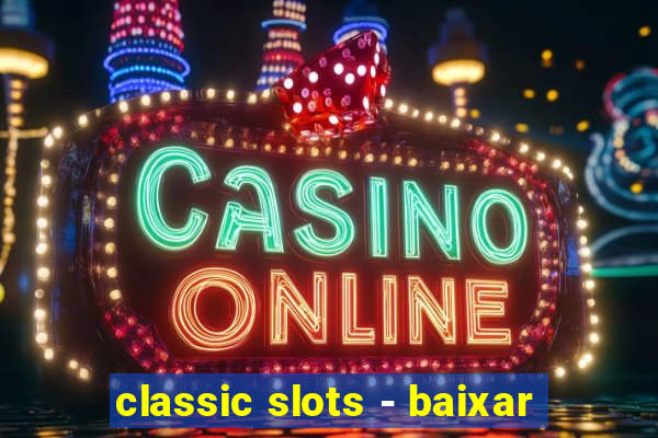 classic slots - baixar