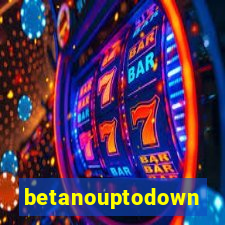 betanouptodown