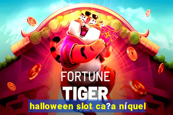 halloween slot ca?a níquel