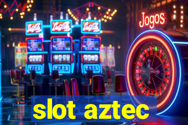 slot aztec