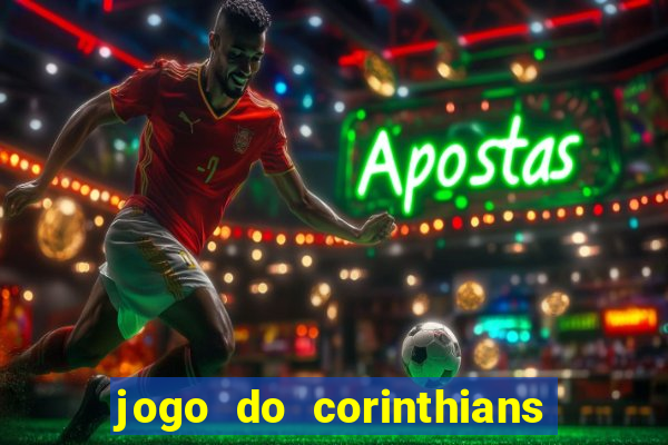 jogo do corinthians hoje passa em qual canal