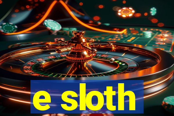 e sloth