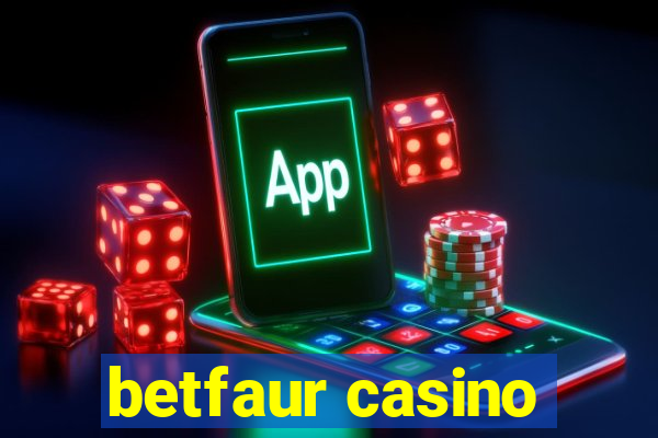 betfaur casino