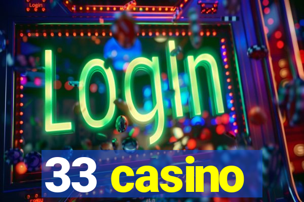 33 casino